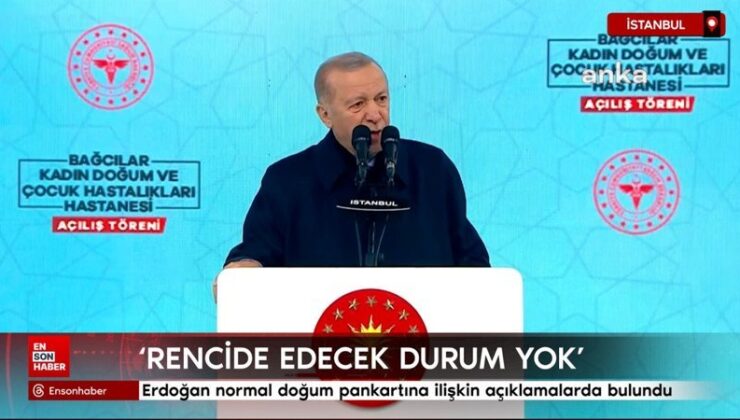 Cumhurbaşkanı Erdoğan’dan normal doğum pankartına ilişkin: Rencide edecek durum yok