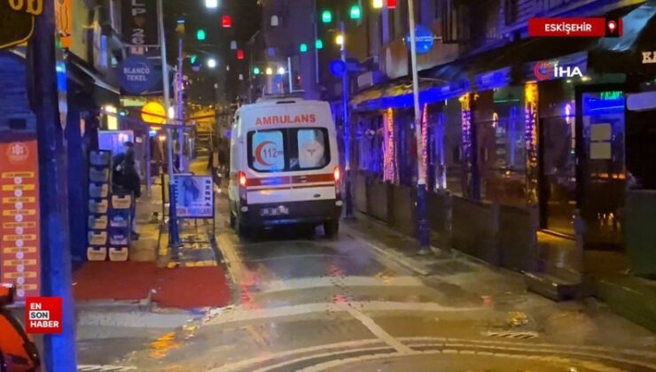 Eskişehir Barlar Sokağı’nda bıçaklı kavga