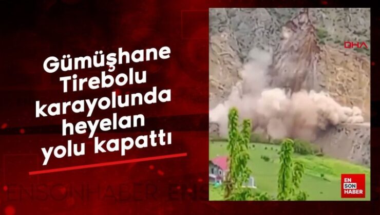 Gümüşhane-Tirebolu karayolunda heyelan yolu kapattı