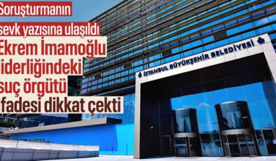 İBB’ye yönelik yolsuzluk soruşturması: Sevk yazısına ulaşıldı