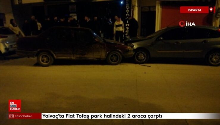 Isparta’da Fiat Tofaş park halindeki 2 araca çarptı