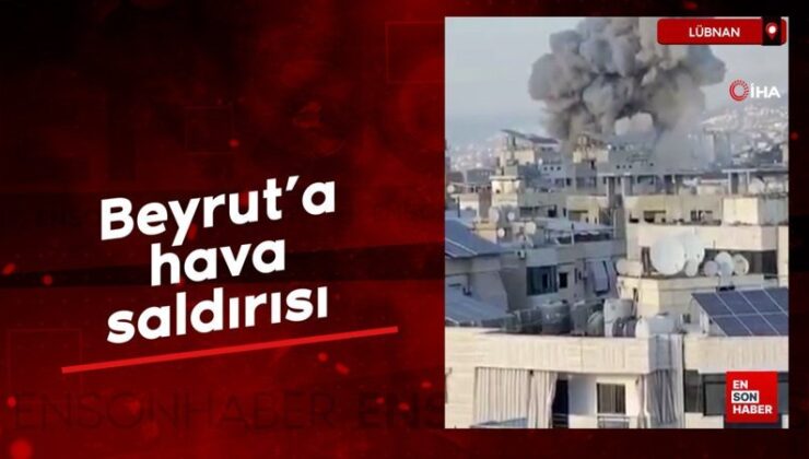 İsrail’den Beyrut’a hava saldırısı