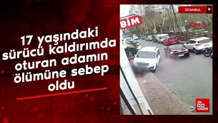 İstanbul’da 17 yaşındaki şoför kaldırımda oturan adamın vefatına sebep oldu