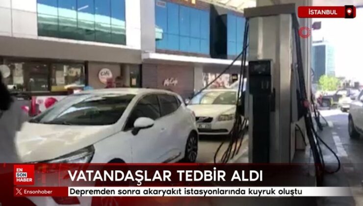 İstanbul’da depremden sonra akaryakıt istasyonlarında kuyruk oluştu
