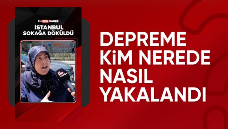 İstanbul’da depreme yakalanan vatandaşlar o anları anlattı