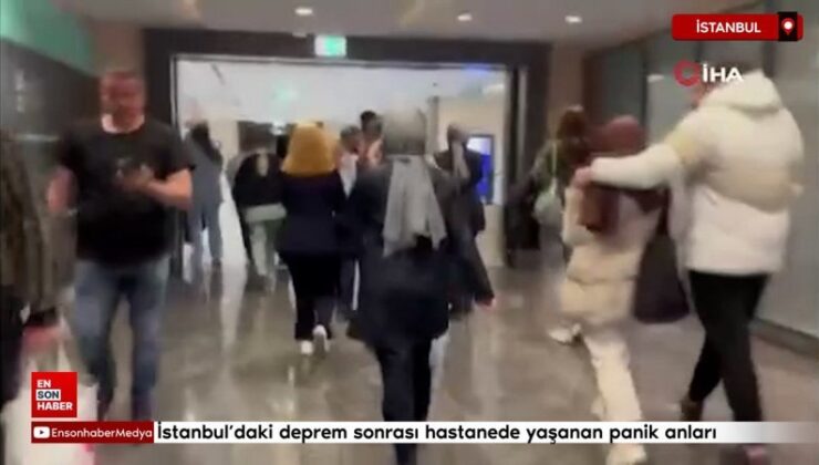 İstanbul’daki deprem sonrası hastanede yaşanan panik anları