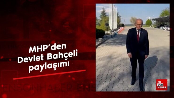 MHP’den ‘Devlet Bahçeli’ paylaşımı