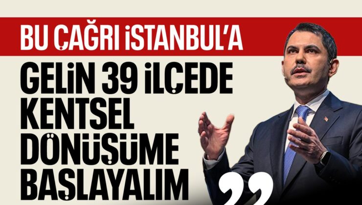 Murat Kurum’dan kentsel dönüşüm çağrısı