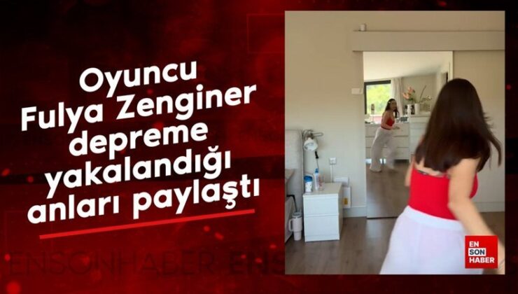 Oyuncu Fulya Zenginer depreme yakalandığı anları paylaştı