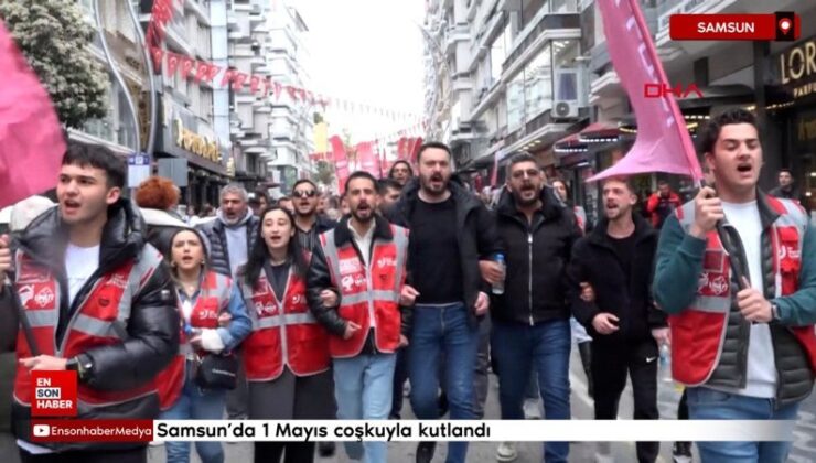 Samsun’da 1 Mayıs coşkuyla kutlandı