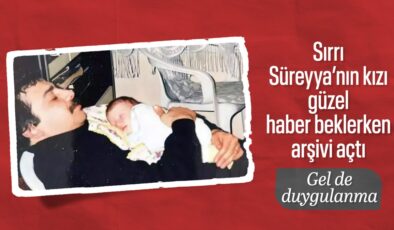 Sırrı Süreyya Önder’in kızından duygulandıran paylaşım