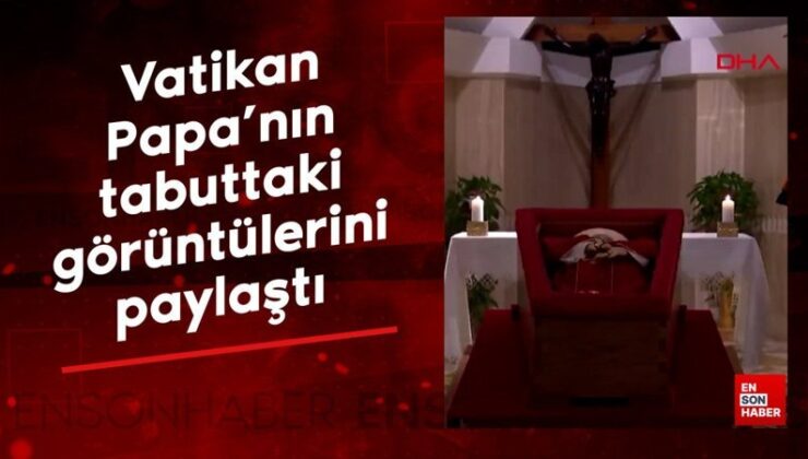 Vatikan, Papa’nın tabuttaki görüntülerini paylaştı