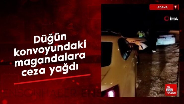 Adana’da düğün konvoyundaki magandalara ceza yağdı