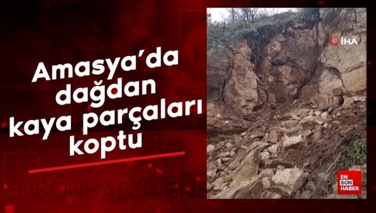 Amasya’da dağdan kaya modülleri koptu