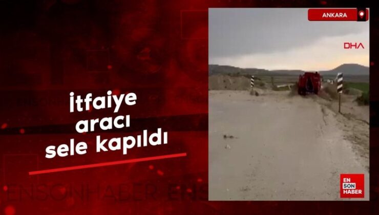 Ankara’da itfaiye aracı sele kapıldı