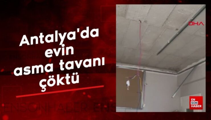 Antalya’da meskenin asma tavanı çöktü