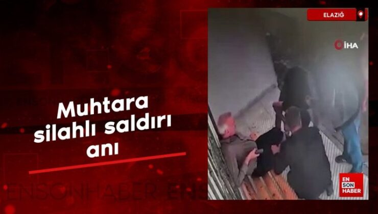 Elazığ’da muhtara silahlı hücum anı