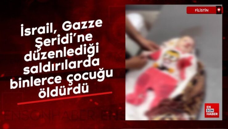 İsrail, Gazze Şeridi’ne düzenlediği ataklarda binlerce çocuğu öldürdü