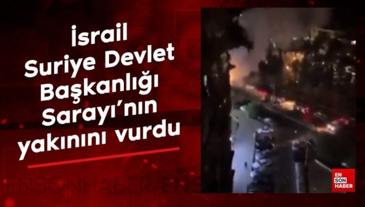 İsrail, Suriye Devlet Başkanlığı Sarayı’nın yakınını vurdu