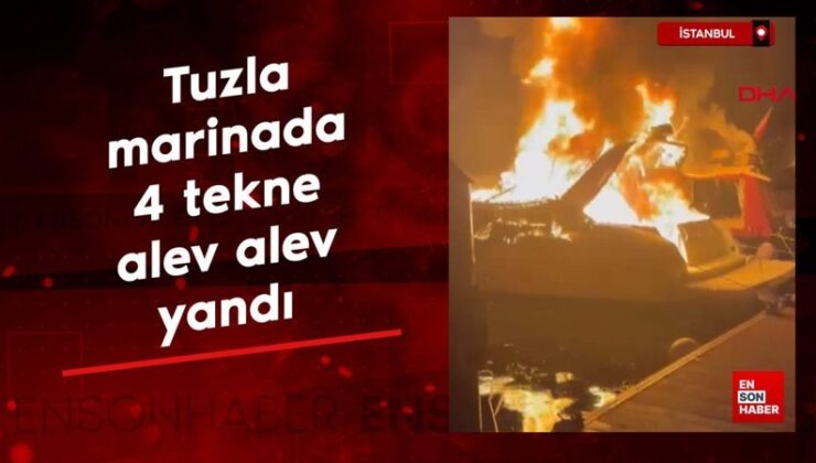 İstanbul Tuzla marinada 4 tekne alev alev yandı