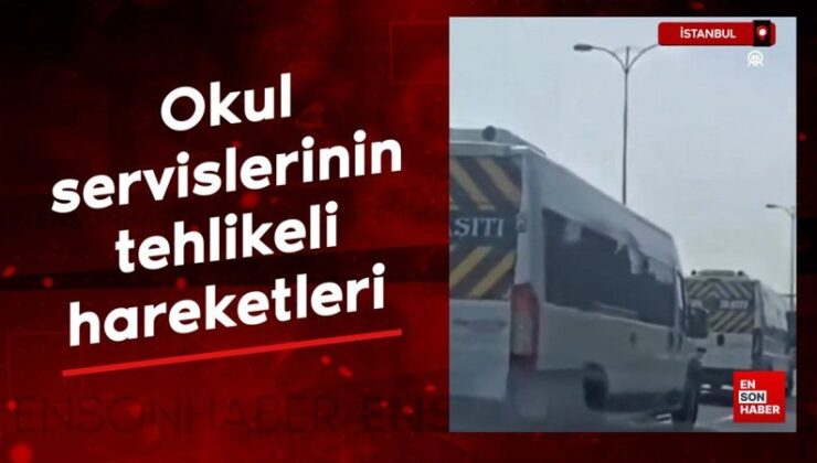 İstanbul’da okul servislerinin tehlikeli hareketleri