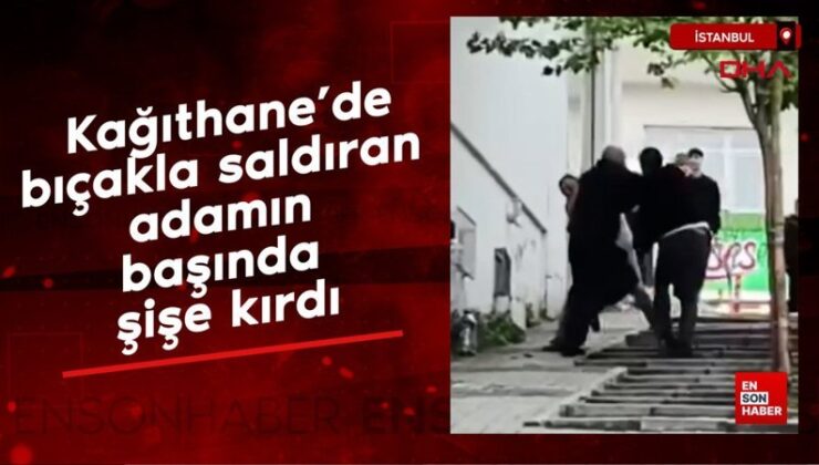 Kağıthane’de bıçakla saldıran adamın başında şişe kırdı
