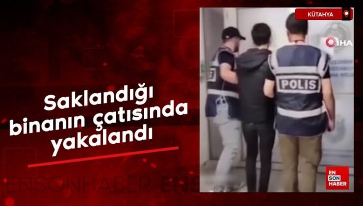 Kütahya’da hırsızlık zanlısı saklandığı binanın çatısında yakalandı