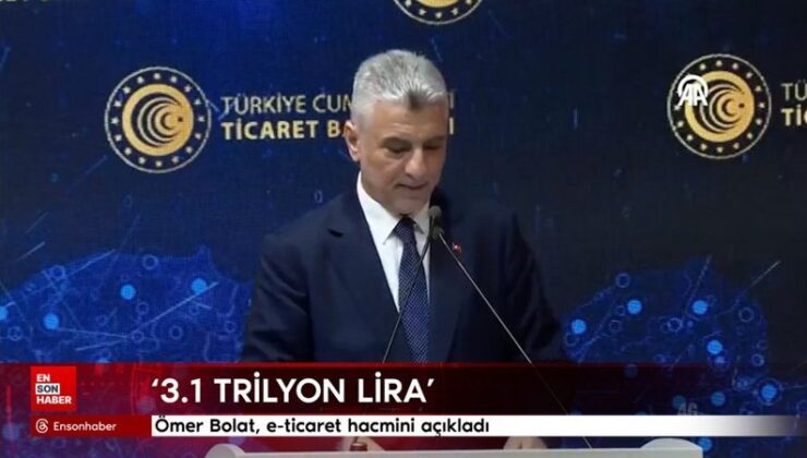 Ömer Bolat, e-ticaret hacmini açıkladı: 3,1 trilyon lira