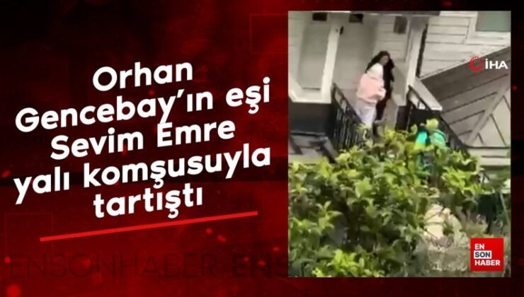 Orhan Gencebay’ın eşi Sevim Emre yalı komşusuyla tartıştı