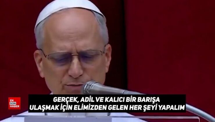 Papa 14. Leo’dan birinci pazar duası: Gazze ve Ukrayna vurgusu yaptı
