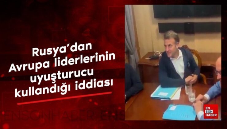 Rusya’dan Avrupa önderlerinin uyuşturucu kullandığı savı