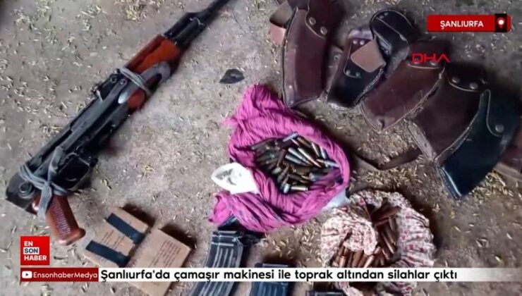 Şanlıurfa’da çamaşır makinesi ile toprak altından silahlar çıktı