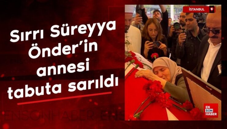 Sırrı Süreyya Başkan’ın annesi tabuta sarıldı