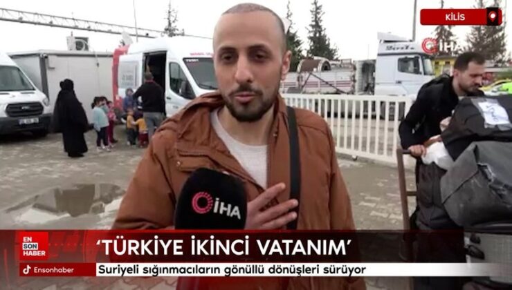 Suriyeli sığınmacıların istekli dönüşleri sürüyor
