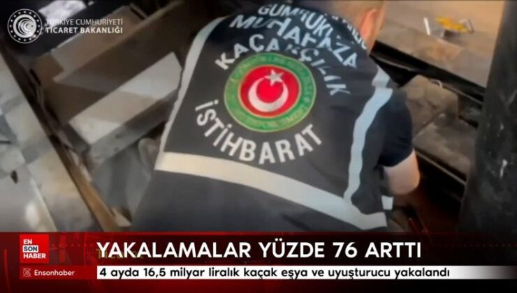 Ticaret Bakanlığı: 4 ayda 16,5 milyar liralık kaçak eşya ve uyuşturucu yakalandı