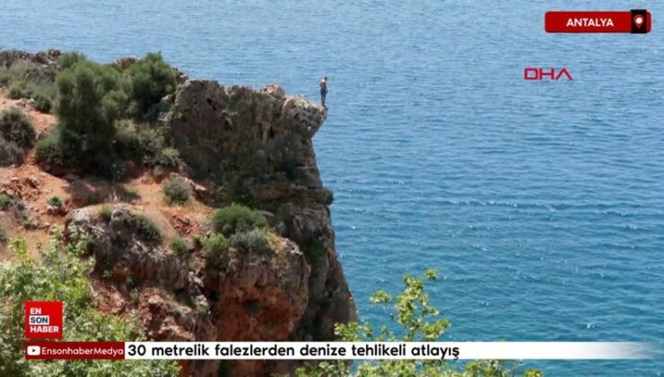 Antalya’da 30 metrelik falezlerden denize tehlikeli atlayış
