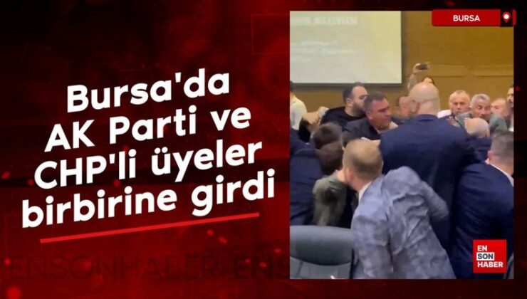 Bursa’da AK Parti ve CHP’li üyeler birbirine girdi