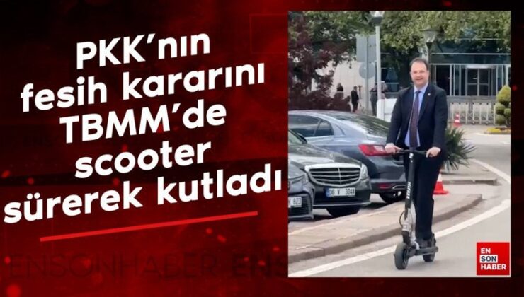 CHP Kars Milletvekili Alp, PKK’nın fesih kararını TBMM’de scooter sürerek kutladı