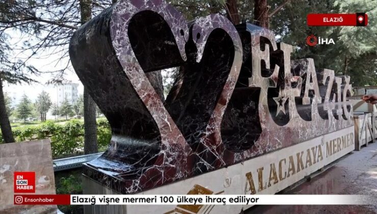 Elazığ vişne mermeri 100 ülkeye ihraç ediliyor