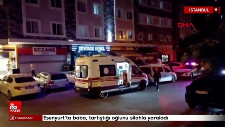 Esenyurt’ta baba, tartıştığı oğlunu silahla yaraladı