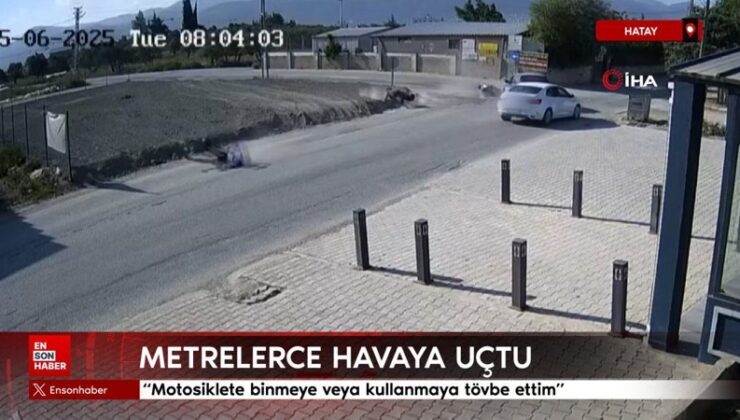 Hatay’da arabayla çarpışan motosikletten metrelerce havaya uçtu