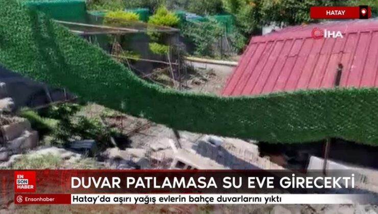Hatay’da çok yağış meskenlerin bahçe duvarlarını yıktı