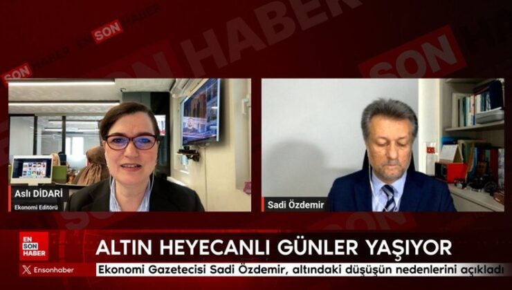İktisat Gazetecisi Sadi Özdemir, altındaki düşüşün nedenlerini açıkladı