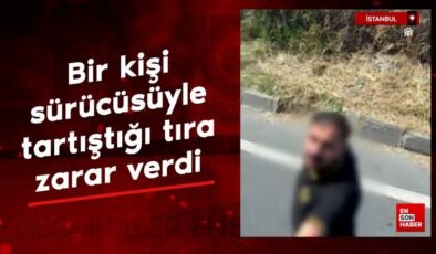 İstanbul’da bir kişi şoförüyle tartıştığı tıra ziyan verdi