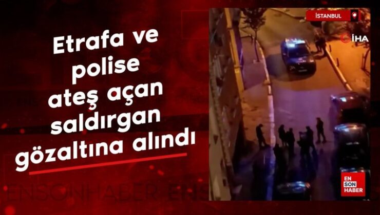 İstanbul’da polise ateş açan saldırgan gözaltına alındı