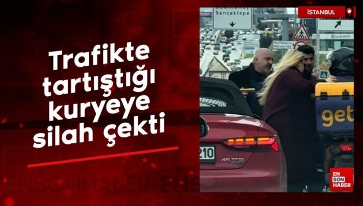 İstanbul’da trafikte tartıştığı kuryeye silah çekti