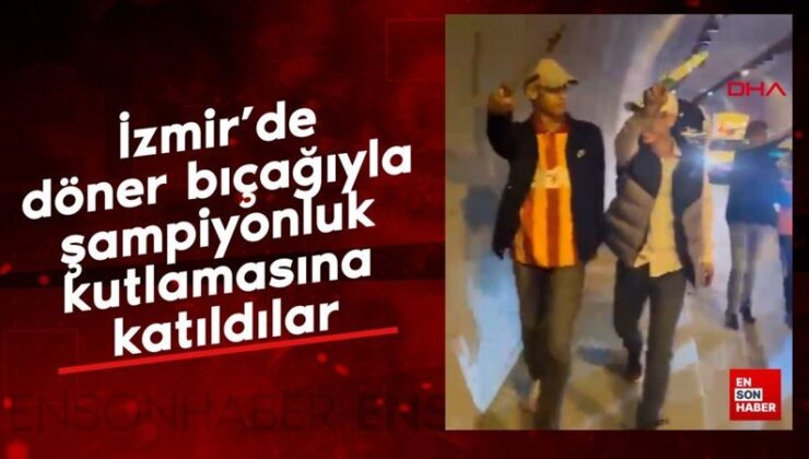 İzmir’de döner bıçağıyla şampiyonluk kutlamasına katıldılar
