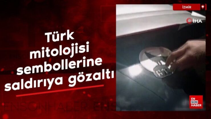 İzmir’de Türk mitolojisi sembollerine atağa gözaltı