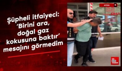 Kuşkulu itfaiyeci: ‘Birini orta, doğal gaz kokusuna baktır’ bildirisini görmedim