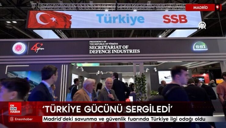 Madrid’deki savunma ve güvenlik fuarında Türkiye, 32 firmayla ilgi odağı